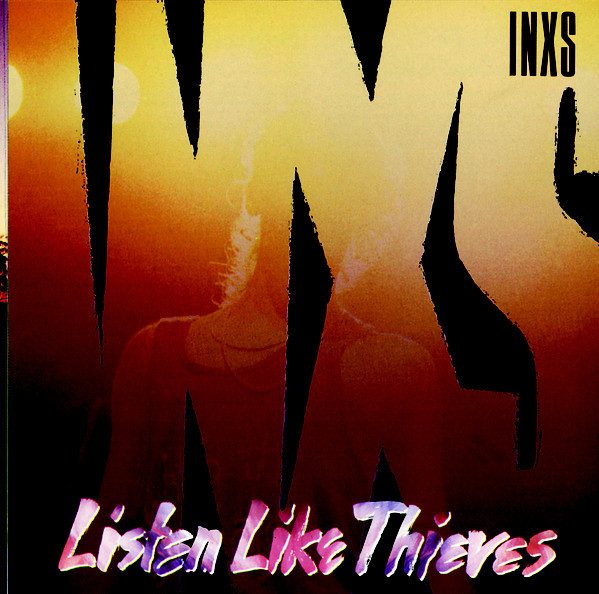 INXS ‎– Listen Like Thieves