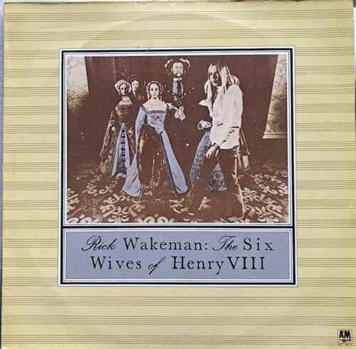 Rick Wakeman ‎– The Six Wives Of Henry VIII