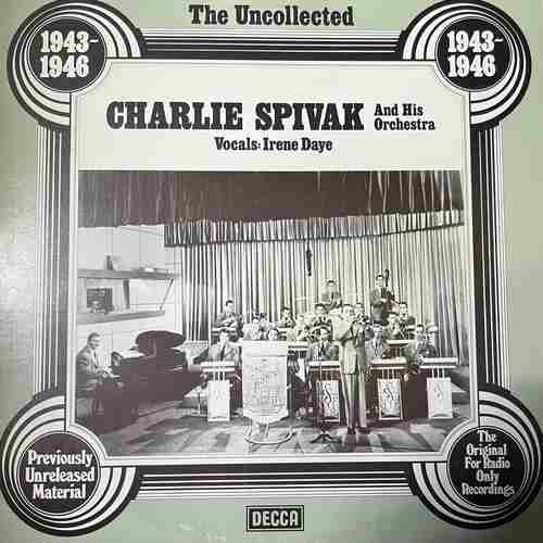 Charlie Spivak And His Orchestra – The Uncollected Charlie Spivak, 1943-1946