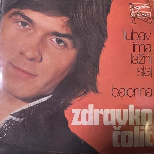 Zdravko Čolić – Ljubav Ima Lažni Sjaj / Balerina