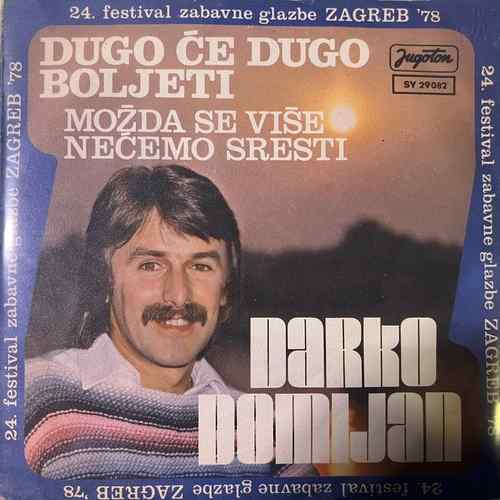 Darko Domijan – Dugo Će Dugo Boljeti / Možda Se Više Nećemo Sresti