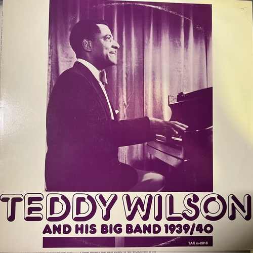 Teddy Wilson – Teddy Wilson And His Big Band 1939/40