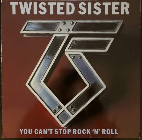 Twisted Sister ‎– You Can't Stop Rock 'N' Roll