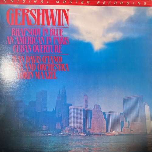 George Gershwin – Ivan Davis, Lorin Maazel – The Cleveland Orchestra – An American In Paris – Rhapsody In Blue – Cuban Overture - Original Master Recording