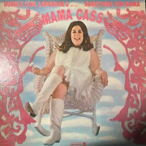 Mama Cass – Bubble Gum, Lemonade &... Something For Mama
