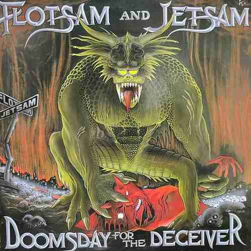 Flotsam And Jetsam ‎– Doomsday For The Deceiver