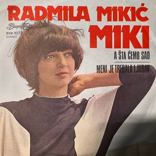 Radmila Mikić Miki – A Šta Ćemo Sad / Meni Je Trebala Ljubav