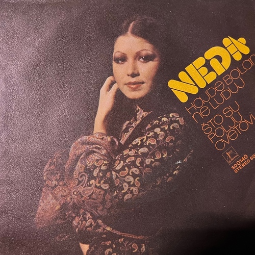 Neda – Hajde Bolan Ne Luduj / Što Su Polju Cvetovi