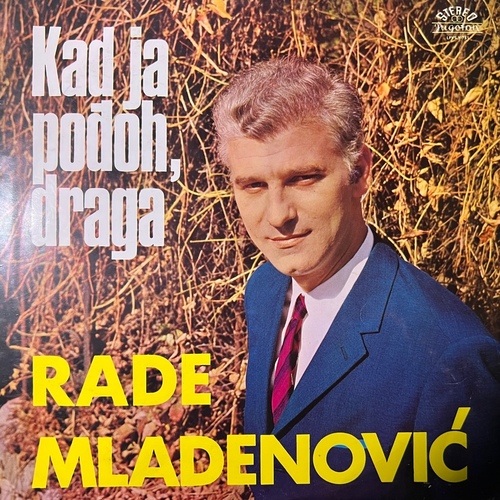 Rade Mladenović, Narodni Ansambl Kreše Filipčića – Kad Ja Pođoh, Draga