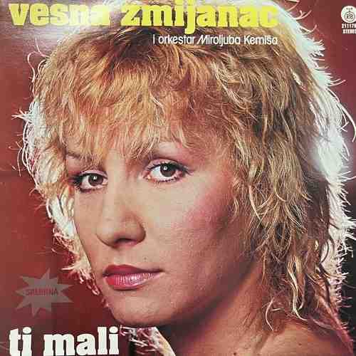 Vesna Zmijanac I Orkestar Miroljuba Kemiša – Ti Mali
