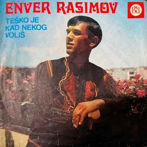 Enver Rasimov – Teško Je Kad Nekog Voliš