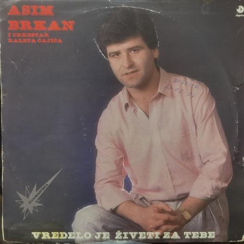 Asim Brkan I Orkestar Raleta Ćajića ‎– Vredelo Je Živeti Za Tebe