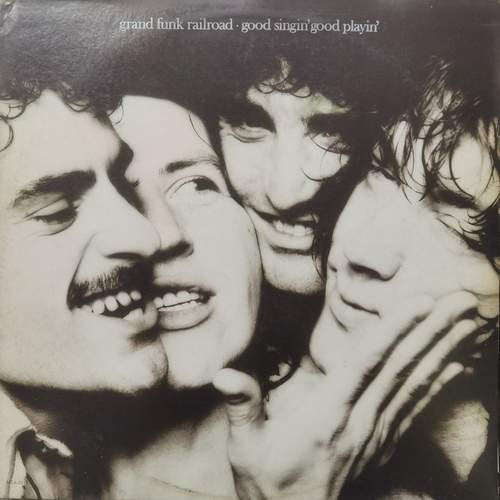 Grand Funk Railroad – Good Singin' Good Playin'