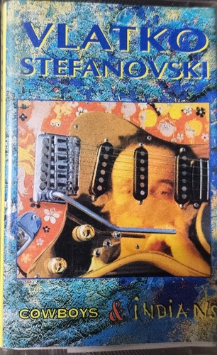 Vlatko Stefanovski – Cowboys & Indians