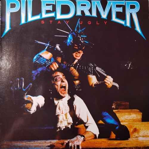 Piledriver – Stay Ugly