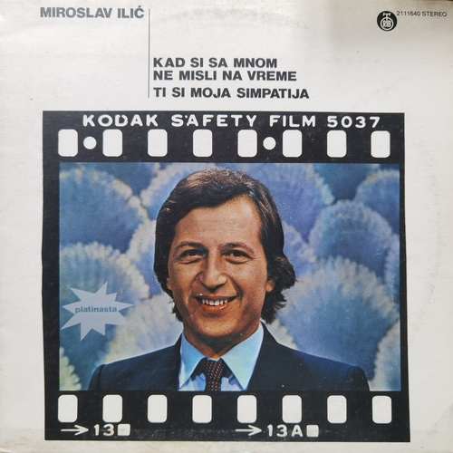 Miroslav Ilić ‎– Kad Si Sa Mnom Ne Misli Na Vreme / Ti Si Moja Simpatija