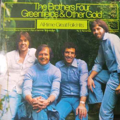 The Brothers Four – Greenfields & Other Gold (All-time Great Folk Hits)