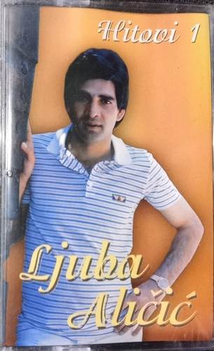 Ljuba Aličić – Hitovi 1