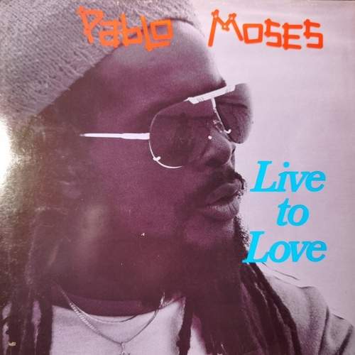 Pablo Moses – Live To Love