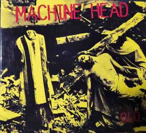Machine Head – Old