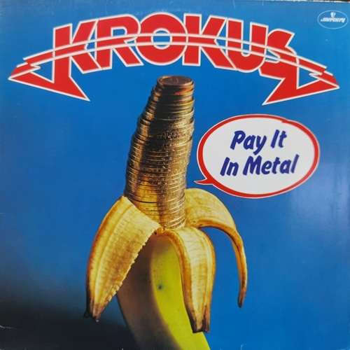 Krokus ‎– Pay It In Metal