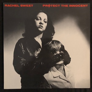 Rachel Sweet ‎– Protect The Innocent