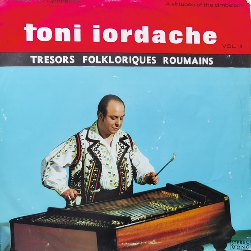 Toni Iordache – Un Virtuose Du Cymbalum Vol. II
