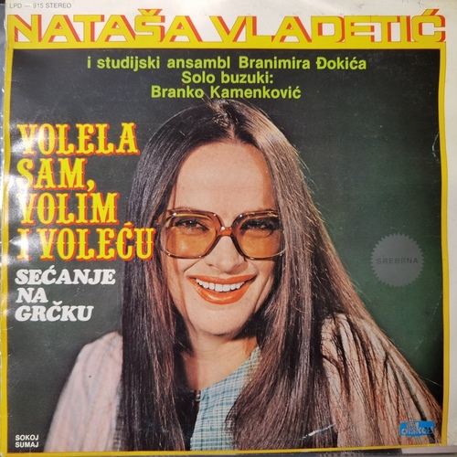 Nataša Vladetić I Studijski Ansambl Branimira Đokića , Solo Buzuki: Branko Kamenković – Volela Sam, Volim I Voleću (Sećanje Na Grčku)