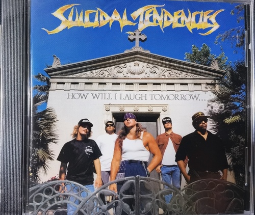 Suicidal Tendencies – How Will I Laugh Tomorrow When I Can't Even Smile Today
