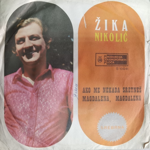 Žika Nikolić – Ako Me Nekada Sretneš / Magdalena, Magdalena