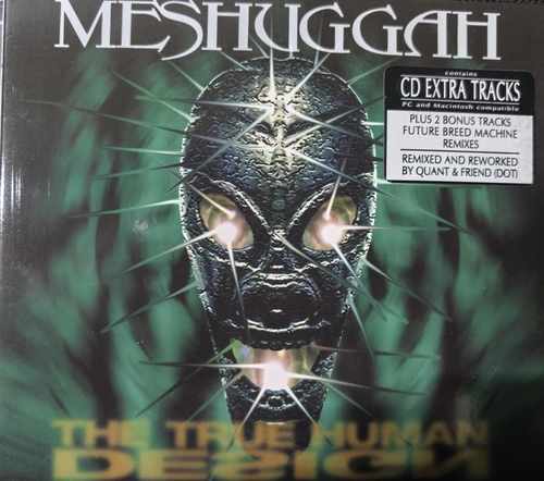 Meshuggah – The True Human Design