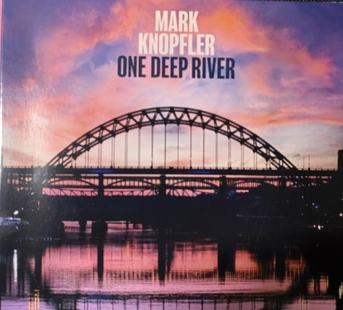 Mark Knopfler – One Deep River