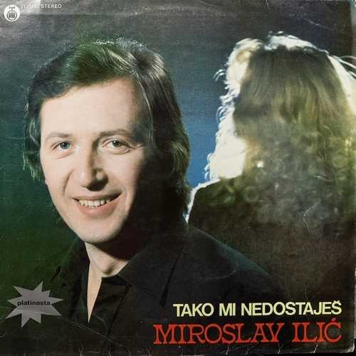 Miroslav Ilić ‎– Tako Mi Nedostaješ