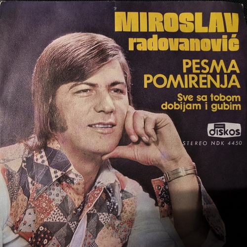 Miroslav Radovanović – Pesma Pomirenja / Sve Sa Tobom Dobijam I Gubim