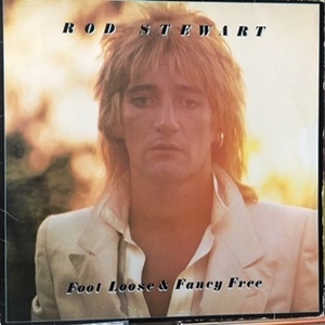 Rod Stewart ‎– Foot Loose & Fancy Free