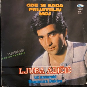 Ljuba Aličić Uz Ansambl Branimira Đokića ‎– Gde Si Sada Prijatelju Moj