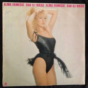 Alma Ekmečić ‎– Sad Ili Nikad