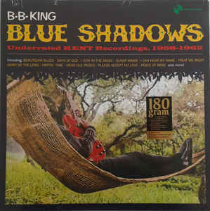 B.B. King ‎– Blue Shadows - Underrated Kent Recordings 1958-1962