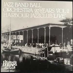 Jazz Band Ball Orchestra ‎– 20 Years Vol. 2 Harbour Jazzclub 'Live'