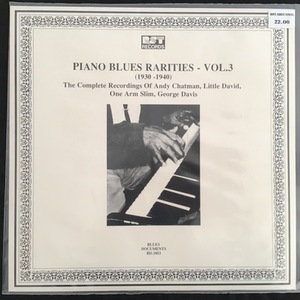 Various ‎– Piano Blues Rarities Vol. 3 (1930-1940) The Complete Recordings Of Andy Chatman, Little David, One Arm Slim, George Davis