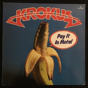 Krokus ‎– Pay It In Metal