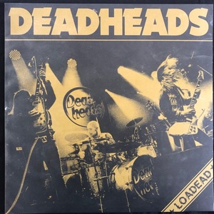 Deadheads ‎– Loadead