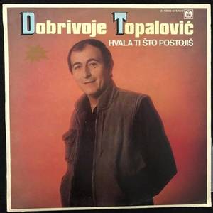 Dobrivoje Topalović ‎– Hvala Ti Što Postojiš