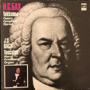 J. S. Bach - Harry Grodberg ‎– Toccatas