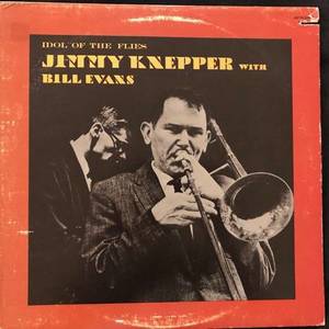 Jimmy Knepper With Bill Evans ‎– Idol Of The Flies