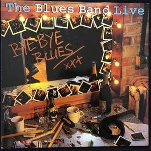 The Blues Band ‎– Bye Bye Blues - The Blues Band Live