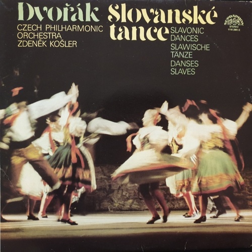 Dvořák, Czech Philharmonic Orchestra, Zdeněk Košler ‎– Slovanské Tance (Slavonic Dances / Slawische Tänze / Danses Slaves)