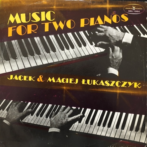 Jacek & Maciej Łukaszczyk ‎– Music For Two Pianos