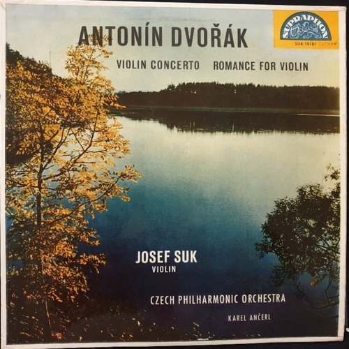 Antonín Dvořák – Josef Suk, Czech Philharmonic Orchestra, Karel Ančerl ‎– Violin Concerto · Romance For Violin