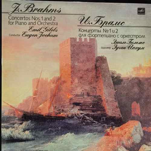 J. Brahms - Emil Gilels , Conductor: Eugen Jochum – Concertos Nos. 1 and 2 For Piano And Orchestra